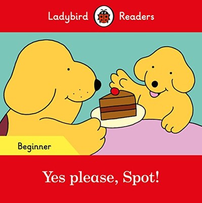 			Yes please, Spot! - Ladybird Readers Beginner Level 9780241319420 New=-		