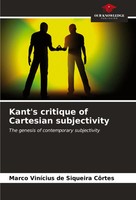 Marco ViníCius De Siqueira CôRtes | Kant's Critique Of Cartesian Subjectivity