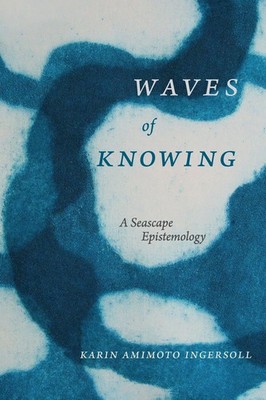 Waves of Knowing A Seascape Epistemology Karin Amimoto Ingersoll Taschenbuch