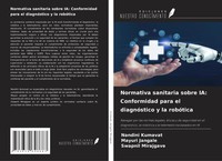 Nandini Kumavat (U. A.) | Normativa Sanitaria Sobre Ia: Conformidad Para El...