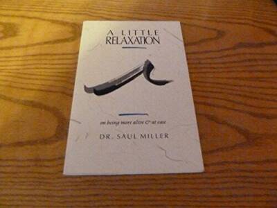 A Little Relaxation: On Being More Alive  At Ease - Paperback - VERY GOOD