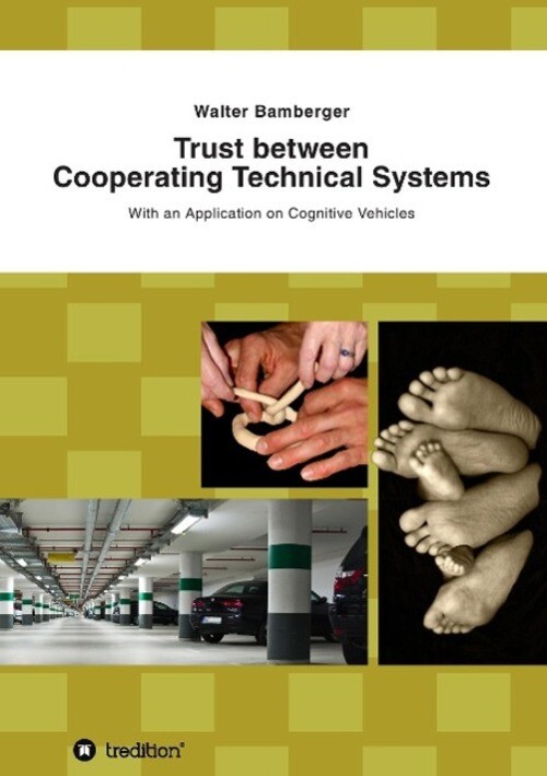 Trust Between Cooperating Technical Systems Walter Bamberger