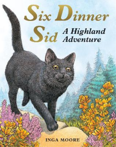 Inga Moore Six Dinner Sid: A Highland Adventure (Tascabile) Six Dinner Sid