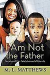 I Am Not the Father: Narratives of Men Falsely Accused of Paternity