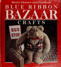 Better Homes and Gardens : Blue Ribbon Bazaar Crafts Hardcover