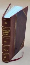 Confederate Military History; A Library Of Confederate States Hi [Leather Bound]