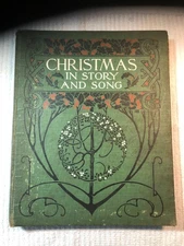 Antique 1909 Hardcover "Christmas In Story and Song"  ed. Edith Blair