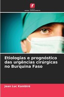 Etiologias E PrognóStico Das UrgêNcias CirúRgicas No Burquina Faso Jean Luc Kamb