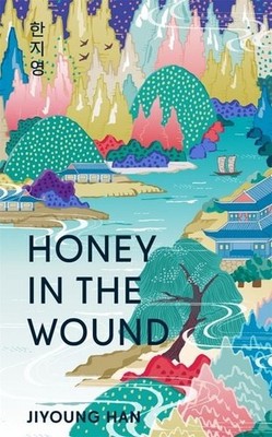 Honey in the Wound A magical and epic tale of survival set over a century of ...