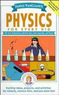 Janice VanCleave's Physics for Ever..., VanCleave, Jani
