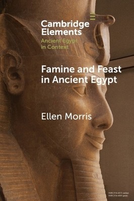Famine and Feast in Ancient Egypt - 9781009074582