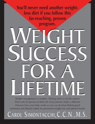 Weight Success for a Lifetime: A Proven Weight-Loss Program Based on Individual 