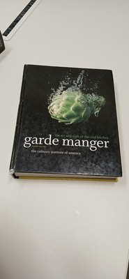 Garde Marger, Art and Craft of The Cold Kitchen by The Culinary Institute Of Ame