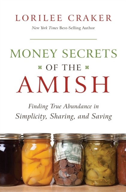 Money Secrets of the Amish: Finding True Abundance by Lorilee Craker PAPERBACK - Image 3