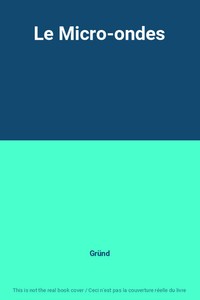 Die Mikrowelle, Gründ