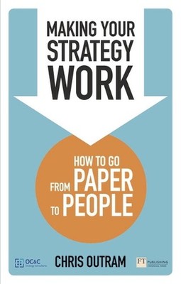 Making Your Strategy Work: How To Develop, Refine And Execute A Winning Strategy