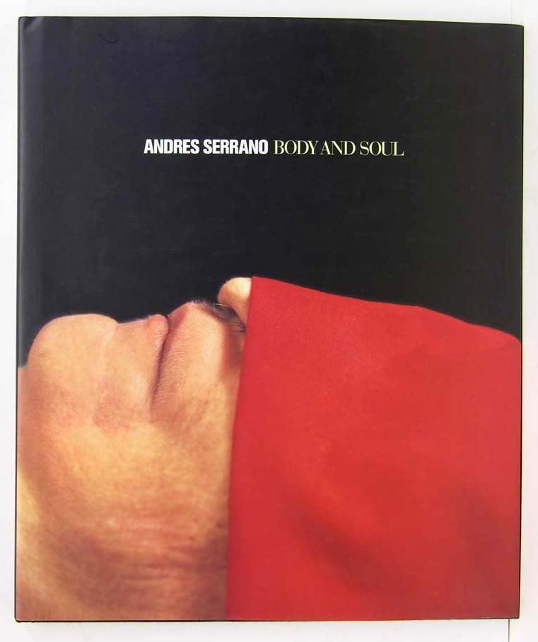 Andres Serrano 写真集BODY AND SOUL Andres Serrano Body & Soul Photographs 1995 HB DJ 1st