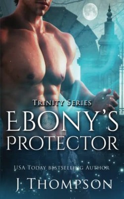 Ebony's Protector (Trinity Series) by Thompson, J Book The Fast Free Shipping