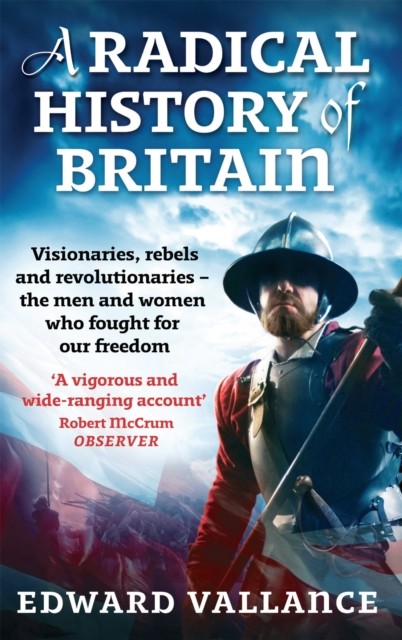 A Radical History Of Britain: Visionaries, Rebels and Revolutionaries - the me, - Image 2