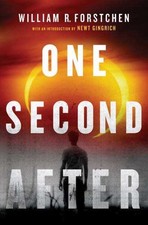 One Second After, Hardcover by Forstchen, William R.; Gingrich, Newt (FRW), L...
