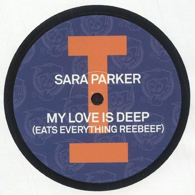 Sara Parker - My Love Is Deep (Eats Everything Reebeef) (12'')