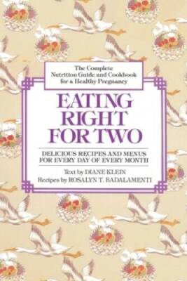 Eating Right for Two: The Complete Nutrition Guide and Cookbook for  - VERY GOOD
