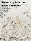 Theorizing Imitation in the Visual Arts: Global Contexts by Paul Duro (Paperback, 2015)