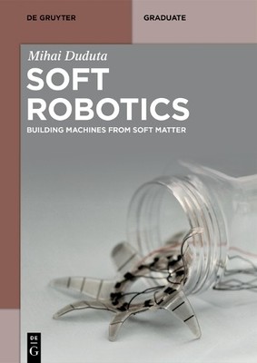 Mihai Duduta Soft Robotics (Taschenbuch) De Gruyter Textbook