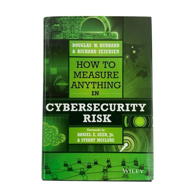 How to Measure Anything in Cybersecurity Risk by Richard Seiersen and Douglas W.