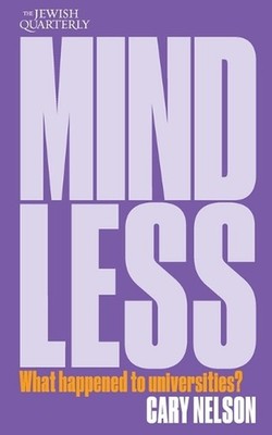 Mindless: What Happened to Universities? by Cary Nelson Paperback Book