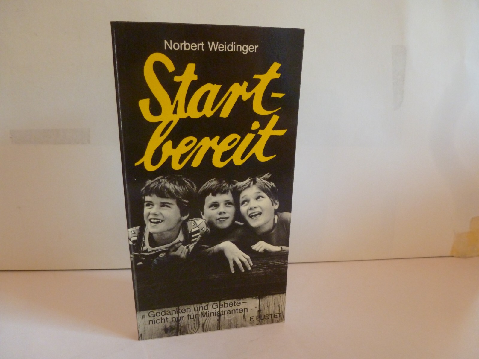 7 ## Start- bereit Gedanken+ Gebete nicht nur für Ministranten (1356)+1 Gesch