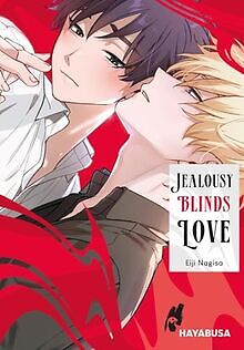 Jealousy Blinds Love: Musikalisch-erotischer Boys-L... | Buch | Zustand sehr gut