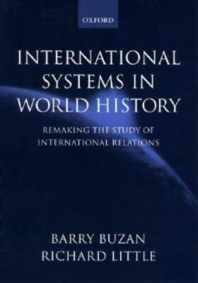 International Systems in World History: Remaking the Study of International...