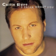 Collin Raye I THINK ABOUT YOU (CD)