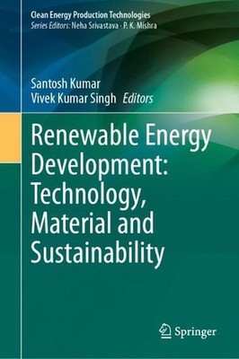 Renewable Energy Development: Technology, Material and Sustainability by Santosh