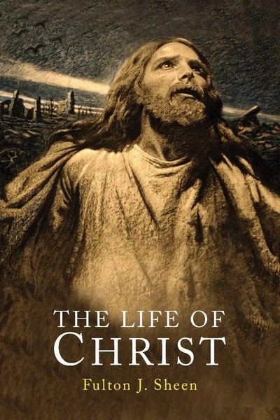 Fulton J. Sheen | The Life Of Christ | Taschenbuch | Englisch (2016)-image