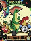 Dinosaur's Adventures in Coloring: 40 Jurassic Sized Fun Coloring Pages: A Coloring Book for Kids and Their Adults by Andrew Rosenblatt (Paperback / softback, 2016)