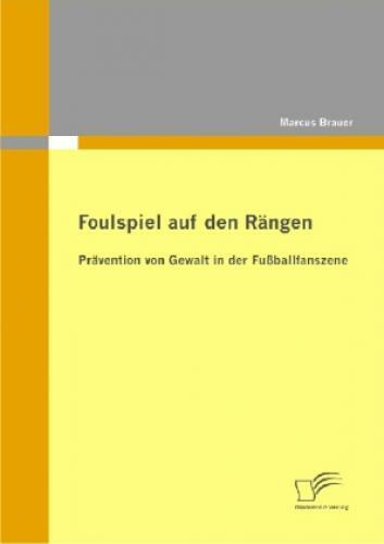 Thumbnail - Foulspiel Auf Den Rängen: Prävention Von Gewalt In Der Fußballfanszene