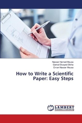 How to Write a Scientific Paper: Easy Steps by Nasser Hamed Mousa Paperback Book