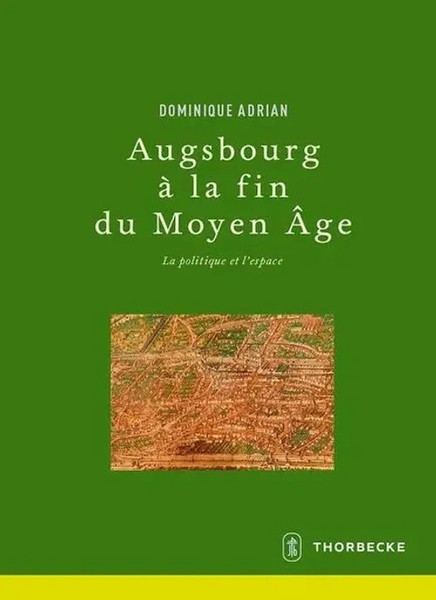 Augsbourg à La Fin Du Moyen ÂGe | La Politique Et L'espace, Francia.Beihefte 76-image
