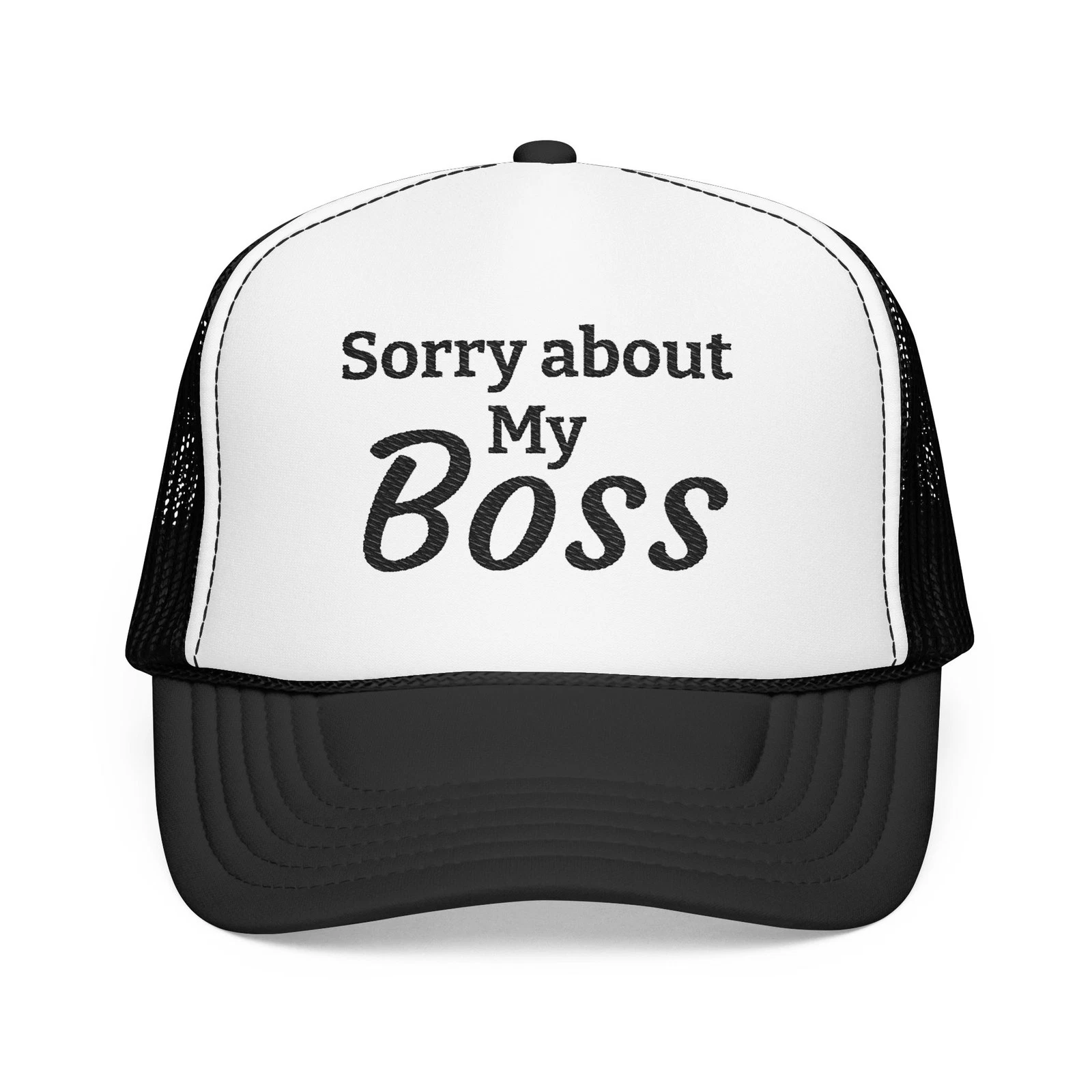 Trucker Hat — "Sorry About My Boss" Embroidered Foam Cap
Opens in a new window or tab
