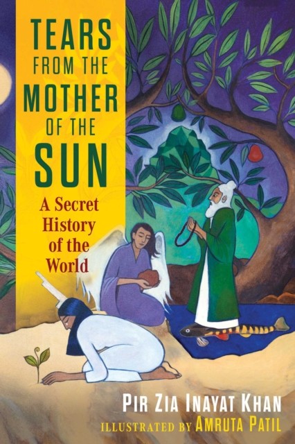 Tears from the Mother of the Sun by Pir Zia Inayat Khan HARDBACK 9798888501825