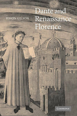 Dante and Renaissance Florence Gilson Hardback Cambridge University Press
