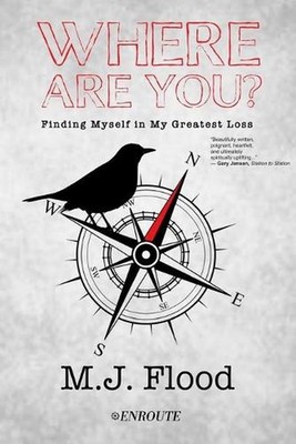 Where are You?: Finding Myself in My Greatest Loss by M.J. Flood (English) Paper