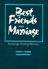 Best Friends and Marriage : Exchange among Women Hardcover Stacey