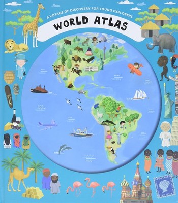 World Atlas: A Voyage of Discovery for Young Explorers