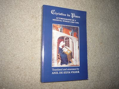 Christine De Pizan: Autobiography of a Medieval Woman, 1363-1430