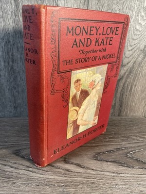 Money Love And Kate Together With The Story Of A Nickel Book Eleanor H Porter