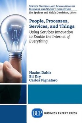 People, Processes, Services, And Things: Using Services Inno...