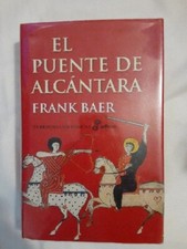 EL PUENTE DE ALCANTARA (SPANISH EDITION) By Frank Baer 2012 Ex Lib